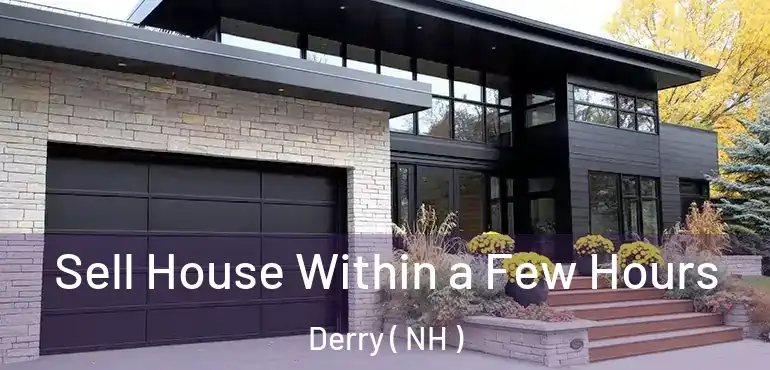  Sell House Within a Few Hours Derry ( NH )