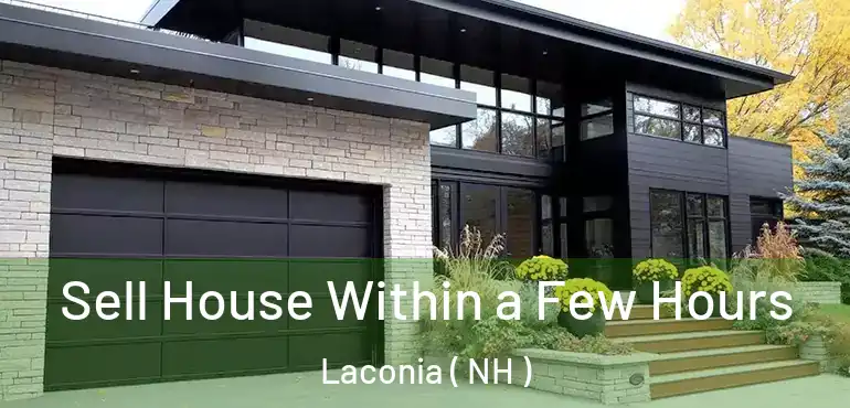  Sell House Within a Few Hours Laconia ( NH )