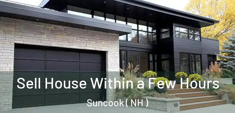  Sell House Within a Few Hours Suncook ( NH )