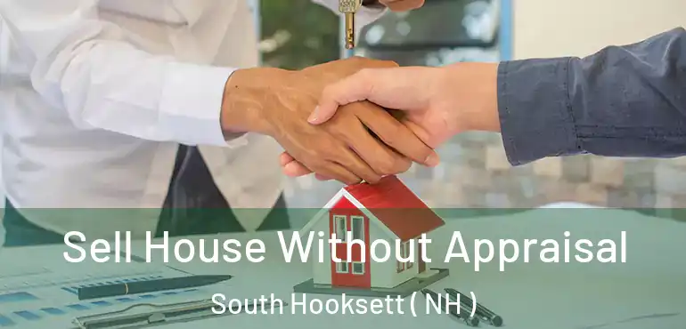  Sell House Without Appraisal South Hooksett ( NH )
