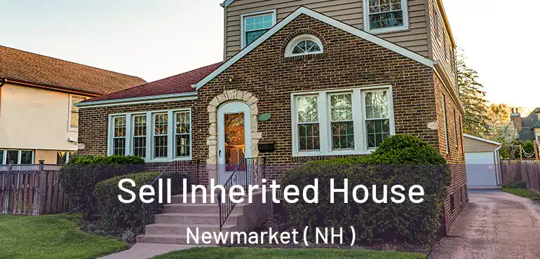  Sell Inherited House Newmarket ( NH )