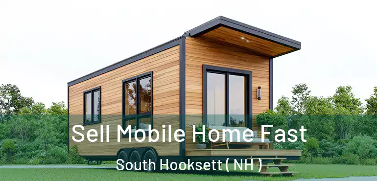  Sell Mobile Home Fast South Hooksett ( NH )
