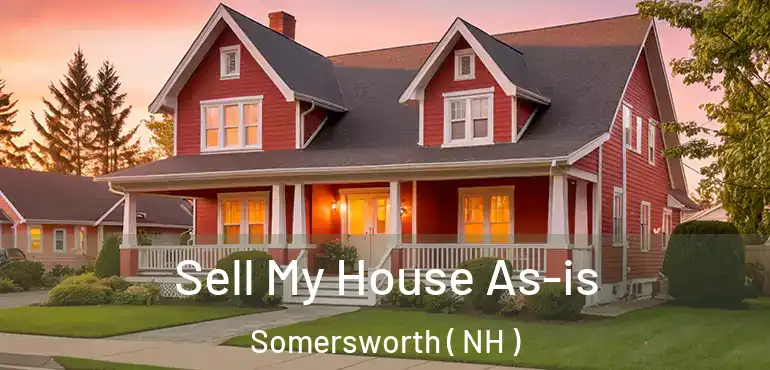  Sell My House As-is Somersworth ( NH )