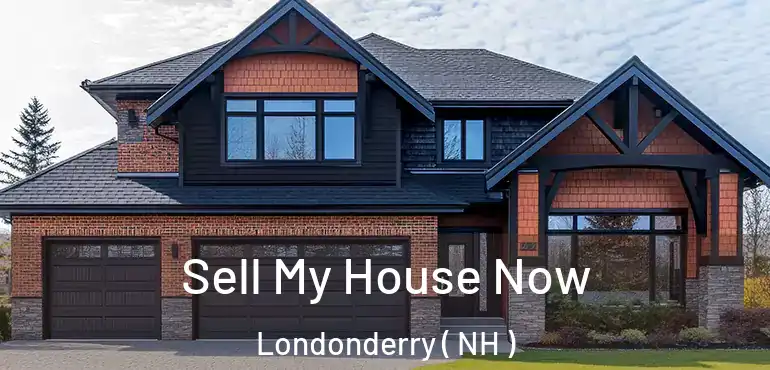  Sell My House Now Londonderry ( NH )