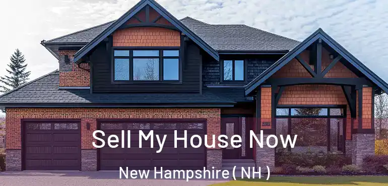  Sell My House Now New Hampshire ( NH )