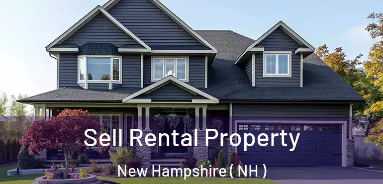  Sell Rental Property New Hampshire ( NH )