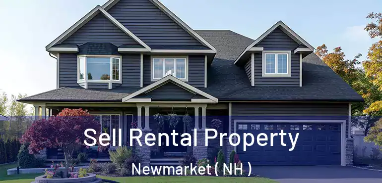  Sell Rental Property Newmarket ( NH )