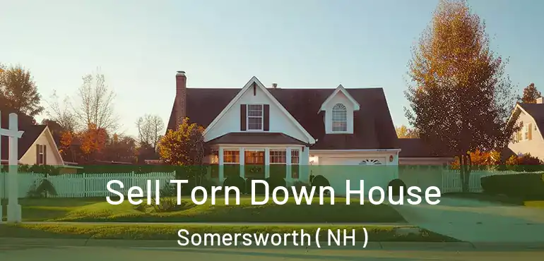  Sell Torn Down House Somersworth ( NH )
