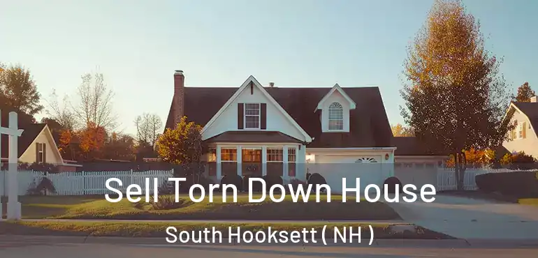  Sell Torn Down House South Hooksett ( NH )