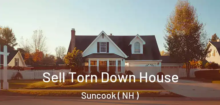  Sell Torn Down House Suncook ( NH )